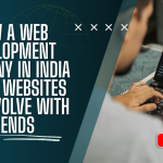 How a Web Development Company in India Builds Websites That Evolve With Trends?