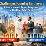 When Workforce Challenges Turn into Success: How Employers Thrive with the Right Manpower Partner in Abu Dhabi