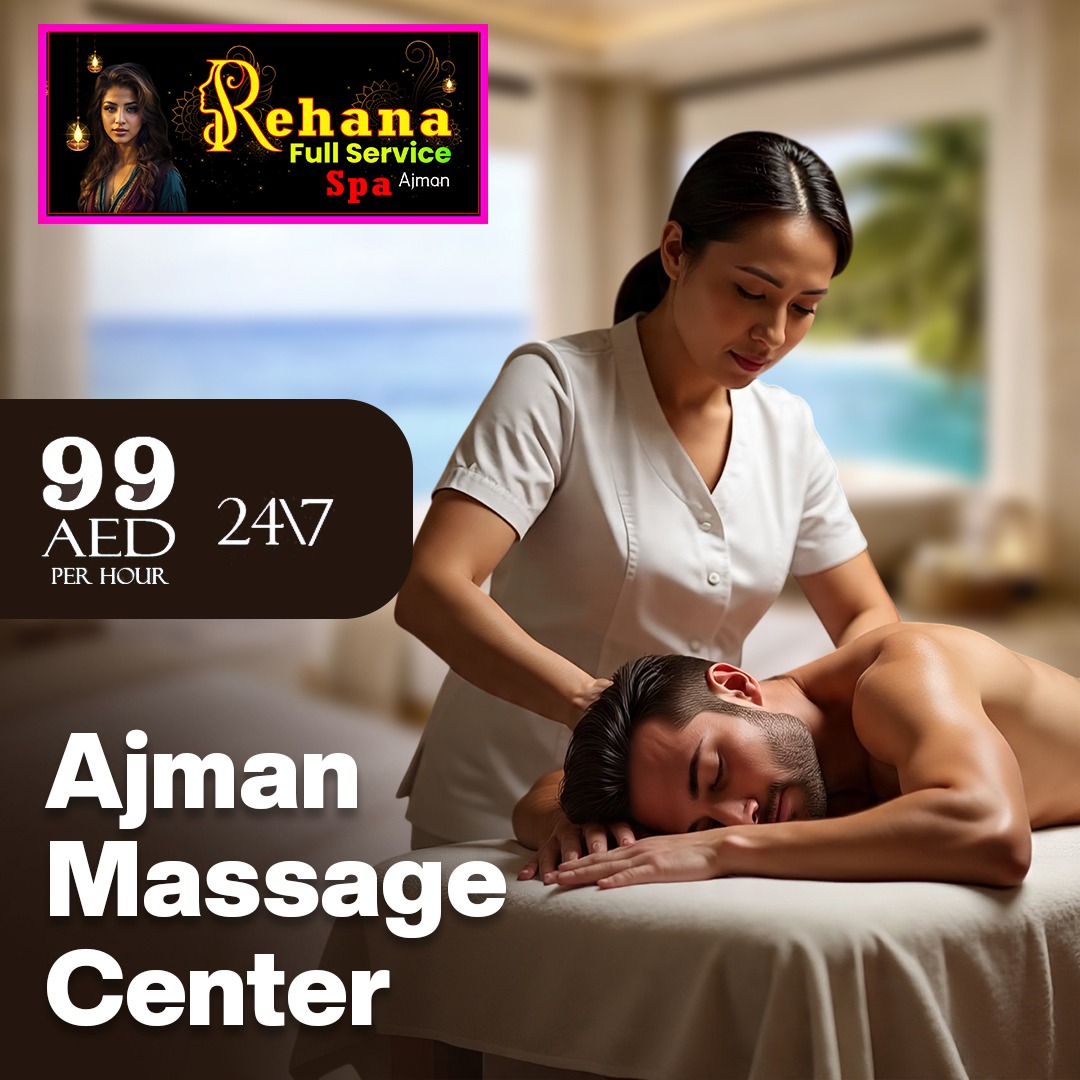 Top-Rated Spa Ajman: Rejuvenate Your Body at Rehana Spa Centre