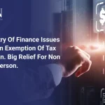 UAE Ministry of Finance issues decision on Exemption of Tax Registration. Big Relief for Non Resident Person.