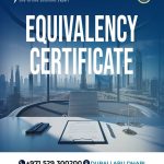 Attestation vs Equivalency in UAE: Why One Is Not Enough?