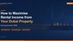 How to Maximise Rental Income from Your Dubai Property During Summer 2026