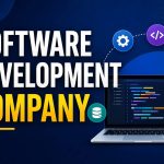 Choosing the Right Software Development Company Today