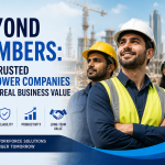 Beyond Numbers: The Real Value of Trusted Manpower Companies