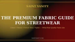 The Premium Fabric Guide for Streetwear: What Actually Makes a Hoodie Worth Wearing