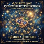 Accurate Love Compatibility Predictions Using Vedic Astrology