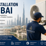 AC Installation Dubai: Complete Guide to Choosing and Installing the Right AC System