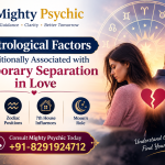 Astrological Factors Traditionally Associated with Temporary Separation in Love